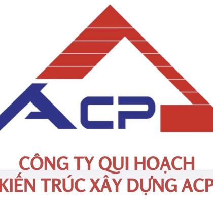 C&Ocirc;NG TY QUI HOẠCH KIẾN TR&Uacute;C X&Acirc;Y DỰNG ACP